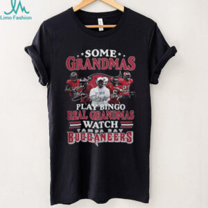Some Grandmas Play Bingo Real Grandmas Watch Tampa Bay Buccaneers Shirt