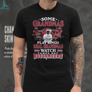 Some Grandmas Play Bingo Real Grandmas Watch Tampa Bay Buccaneers Shirt