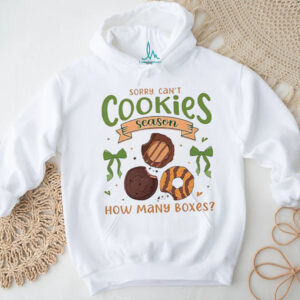 Sorry can’t cookies season how many boxes meme shirt