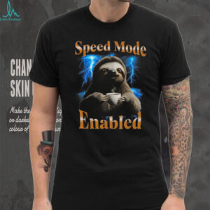 Speed Mode Enabled Sloth Drinking Coffee Funny Lightning Tee