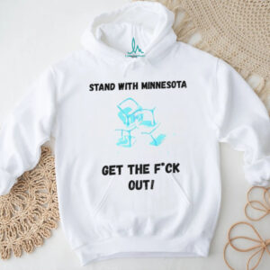 Stand with Minnesota Protest get the fuck out shirt