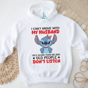 Stitch I can’t argue with my husband he’s older than me and old people don’t listen shirt