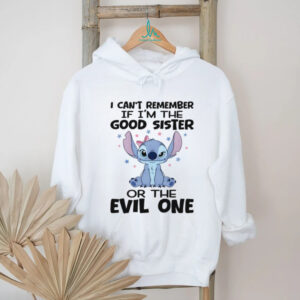 Stitch I can’t remember if I’m the good sister or the evil one shirt