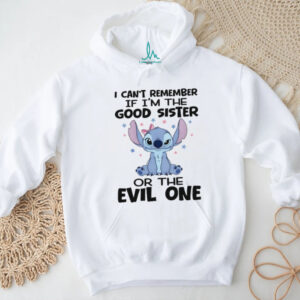 Stitch I can’t remember if I’m the good sister or the evil one shirt
