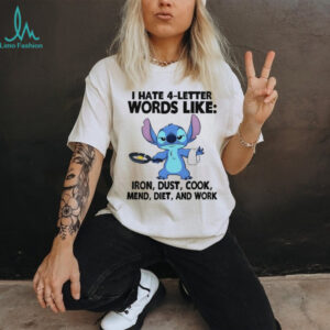 Stitch I hate 4 letter words like iron dust cook mend diet and work shirt