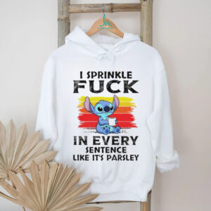 Stitch I sprinkle fuck in every sentence like it’s parsley shirt