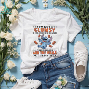 Stitch I’m not clumsy the floor just hates me the table and chairs are bullies and the walls get in my way shirt