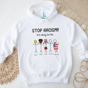 Stop racism it’s okay to be asion black arab normal American shirt