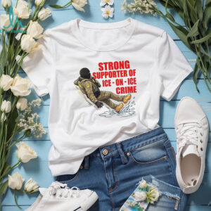 Strong supporter of Ice on Ice crime anti Ice snow slip shirt