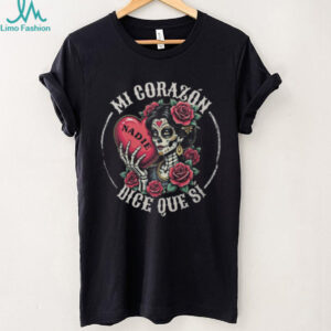 Sugar Skull Woman T Shirt Mi Corazón Nadie Dice Que Sí Spanish Tee