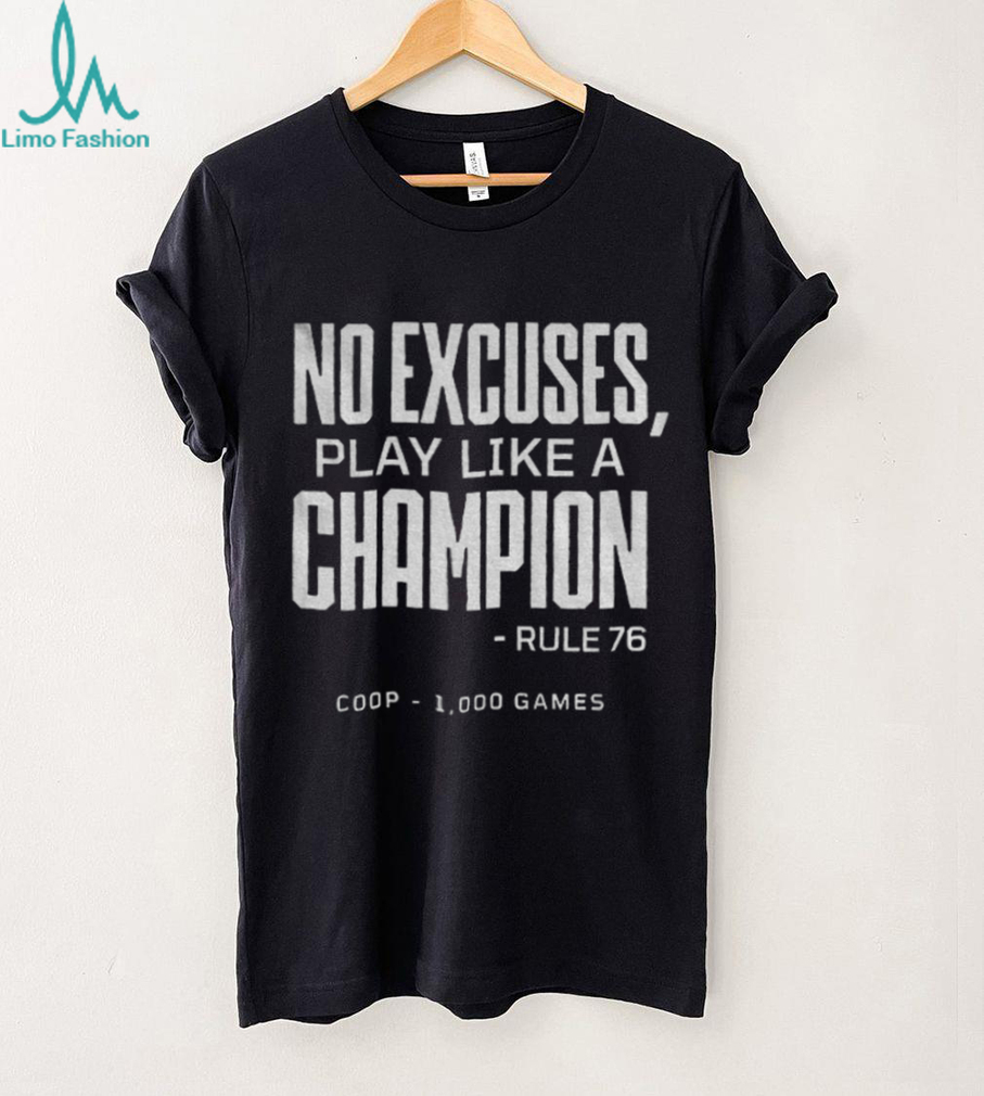 Tampa Bay Lightning Jon Cooper 1000 No excuses play like a Champion Rule 76 shirt Tampa Bay Lightning Jon Cooper 1000 No excuses play like a Champion Rule 76 shirt