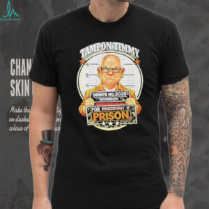 Tampon Timmy Prison Inmate No 2026 Political Satire T Shirt