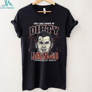 The last dance of Dirty Dango stooging the boys since 99 shirt