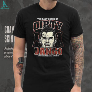 The last dance of Dirty Dango stooging the boys since 99 shirt