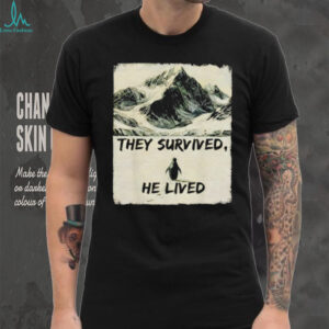 “They Survived, He Lived” Penguin Mountain Landscape T Shirt “They Survived, He Lived” Penguin Mountain Landscape T Shirt