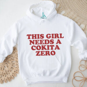 This Girl Needs A Cokita Zero Parody Shirt