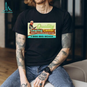 Tim Walz Quality Learing Center 1 800 big scam shirt