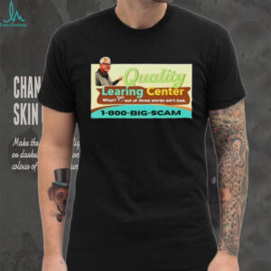 Tim Walz Quality Learing Center 1 800 big scam shirt