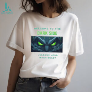 Welcome To The Dark Side Seattle Seahawks Unleash Your Inner Beast T Shirt