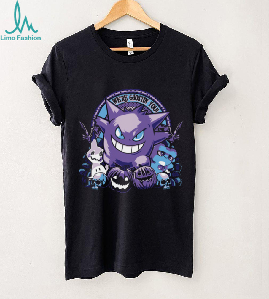 We’re Ghostin’ You Gengar and Mimikyu Halloween Ghost Pokémon T Shirt We’re Ghostin’ You Gengar and Mimikyu Halloween Ghost Pokémon T Shirt
