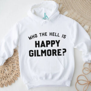 Who the hell is happy gilmore shirt