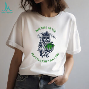 Win Lose Or Tie Seattle Fan Till I Die Grim Reaper Football Shirt