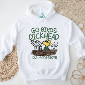 Woodstock go birds dickhead carly cosgrove LIX Super Bowl shirt