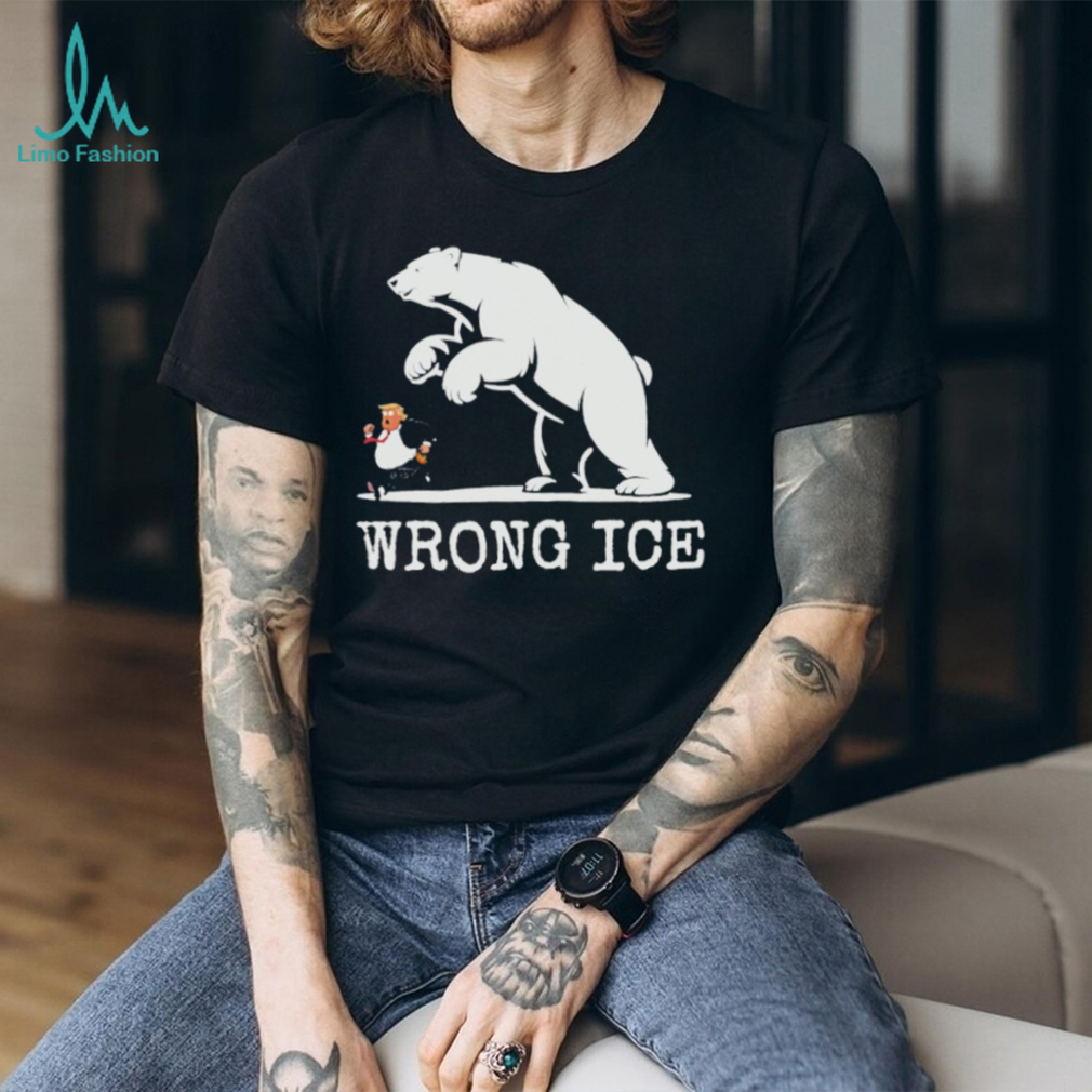Wrong Ice Trump Polar Bear Political Satire T Shirt Wrong Ice Trump Polar Bear Political Satire T Shirt