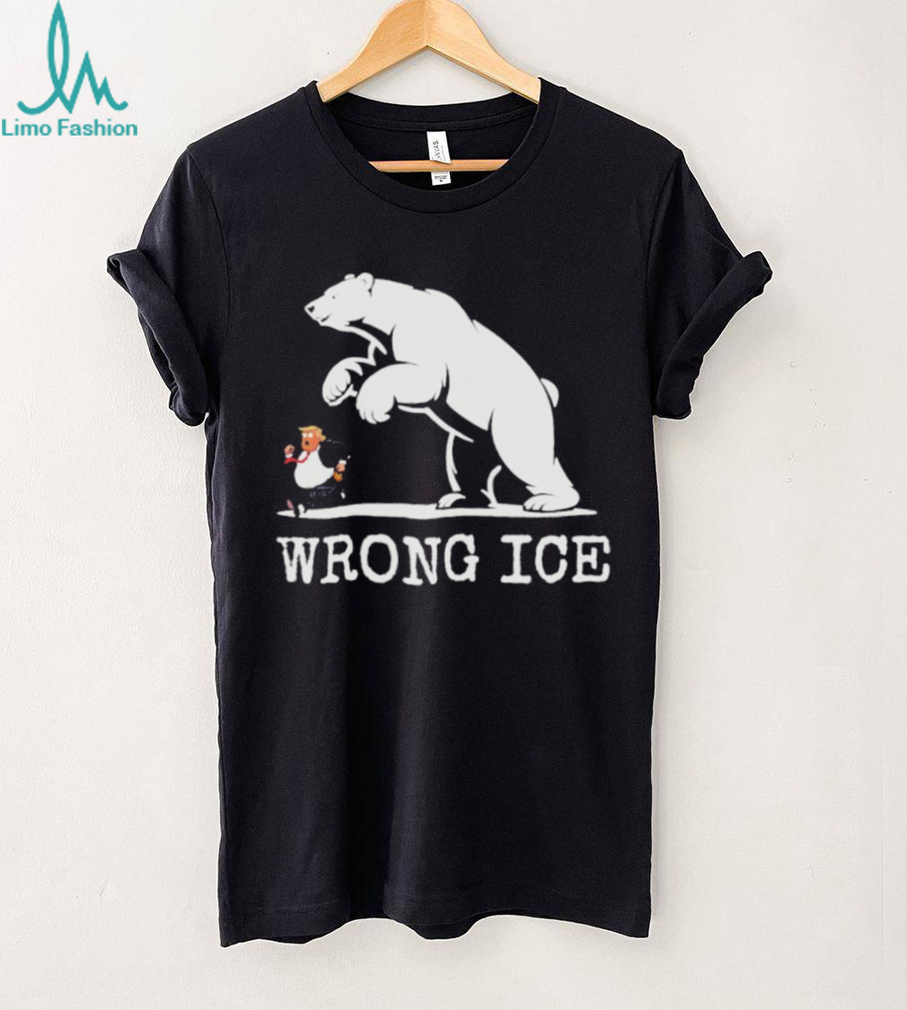 Wrong Ice Trump Polar Bear Political Satire T Shirt Wrong Ice Trump Polar Bear Political Satire T Shirt