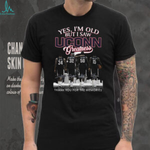 Yes, I'm Old But I Saw UConn Greatness Commemorative T Shirt