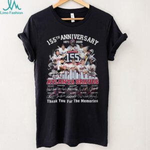 Atlanta Braves 155Th Anniversary Thank You Memories Signatures Shirt