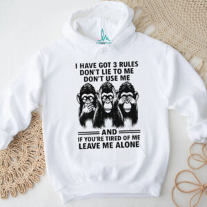 3 Rules Don't Lie Use Me or Leave Me Alone Chimpanzee T Shirt