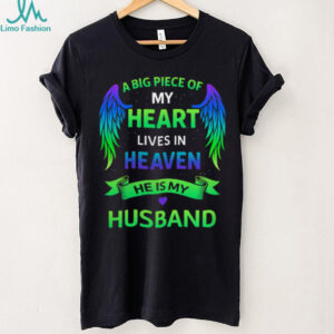 A Big Piece Of My Heart Lives In Heaven Memorial Husband Tribute Tee A Big Piece Of My Heart Lives In Heaven Memorial Husband Tribute Tee