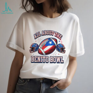 All About The Benito Bowl Puerto Rico Football Helmet T shirt