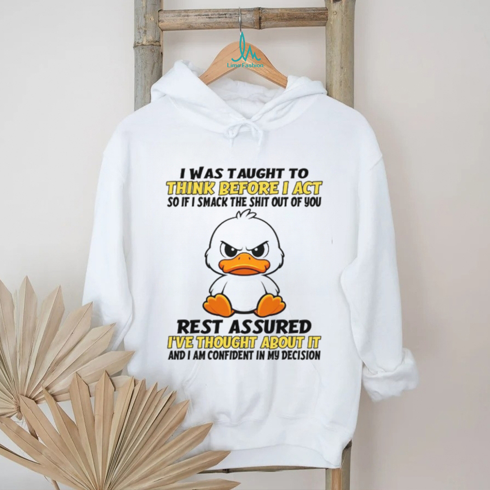 Angry Duck Think Before I Act Sarcastic Humor White T Shirt Angry Duck Think Before I Act Sarcastic Humor White T Shirt
