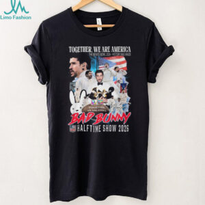 Bad Bunny Halftime Show 2026 T Shirt Together We Are America Benito Bowl Commemorative Tee
