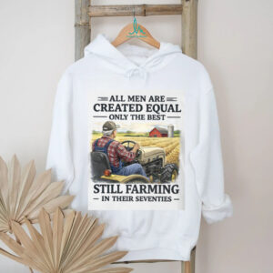 Best Men Still Farming In Their Seventies Tractor Farmer Gift T Shirt