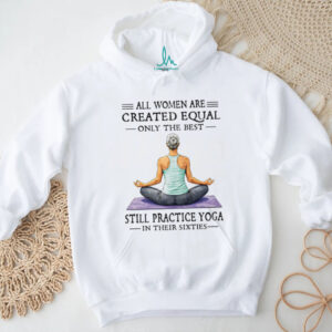 Best Women Still Practice Yoga In Their Sixties T Shirt