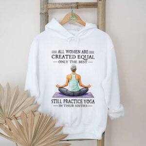 Best Women Still Practice Yoga In Their Sixties T Shirt