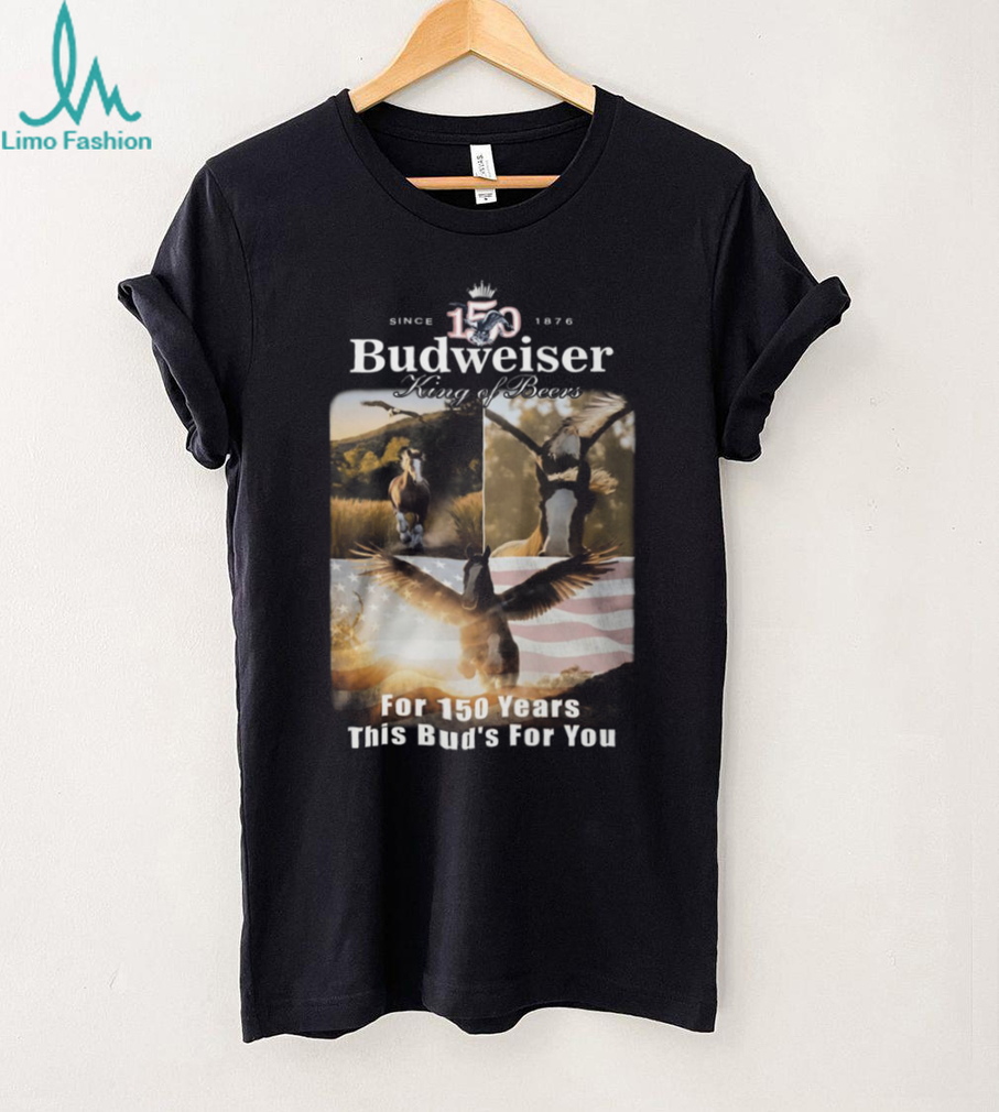 Budweiser 150 Years Anniversary King of Beers Clydesdale Horse T Shirt Budweiser 150 Years Anniversary King of Beers Clydesdale Horse T Shirt