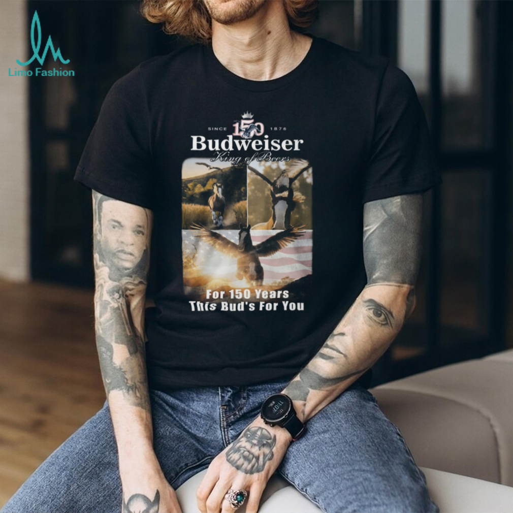 Budweiser 150 Years Anniversary King of Beers Clydesdale Horse T Shirt Budweiser 150 Years Anniversary King of Beers Clydesdale Horse T Shirt