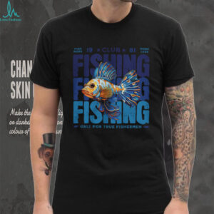 Colorful Exotic Fish “Only for True Fishermen” Club 81 Graphic Tee