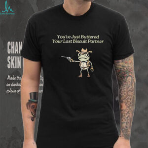 Cowboy Frog “You've Just Buttered Your Last Biscuit Partner” Funny Meme T Shirt