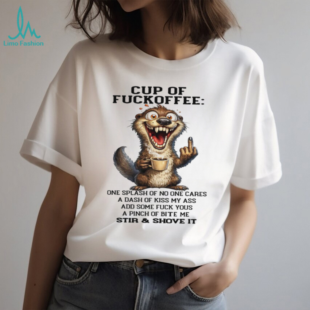 Crazed Otter “Cup of Fuckoffee” Sassy Coffee Recipe T Shirt Crazed Otter “Cup of Fuckoffee” Sassy Coffee Recipe T Shirt