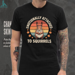 Emotionally Attached To Squirrels Vintage Retro Squirrel Lover Tee