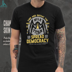 Find and Defeat The Bile Titan Spread Democracy Helldivers T Shirt