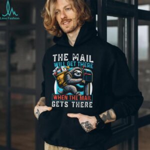 Funny Mail Carrier Sloth T Shirt The Mail Will Get There When It Gets There