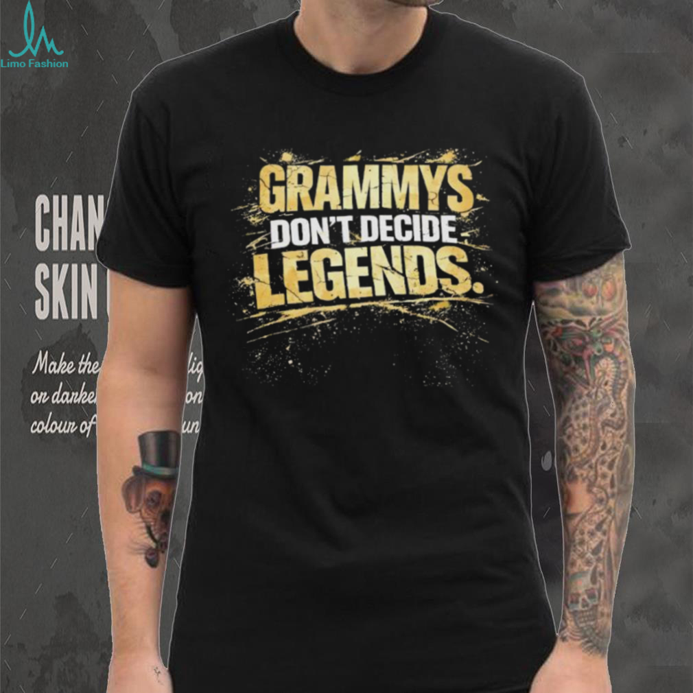 Grammys Don’t Decide Legends Vintage Distressed Music Quote Tee Grammys Don’t Decide Legends Vintage Distressed Music Quote Tee