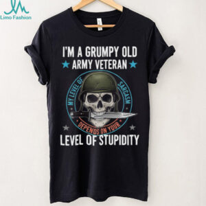 Grumpy Old Army Veteran Sarcasm Skull T Shirt Military Humor Tee