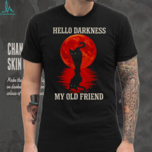 Hello Darkness My Old Friend Black Cat Blood Moon T Shirt